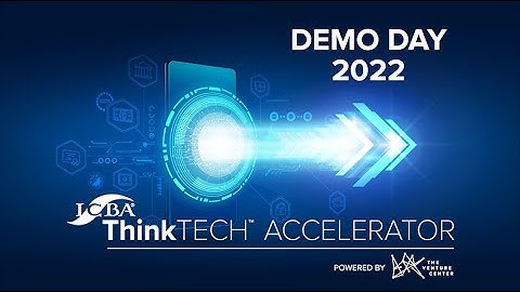 2022 ICBA ThinkTECH Accelerator Demo Day