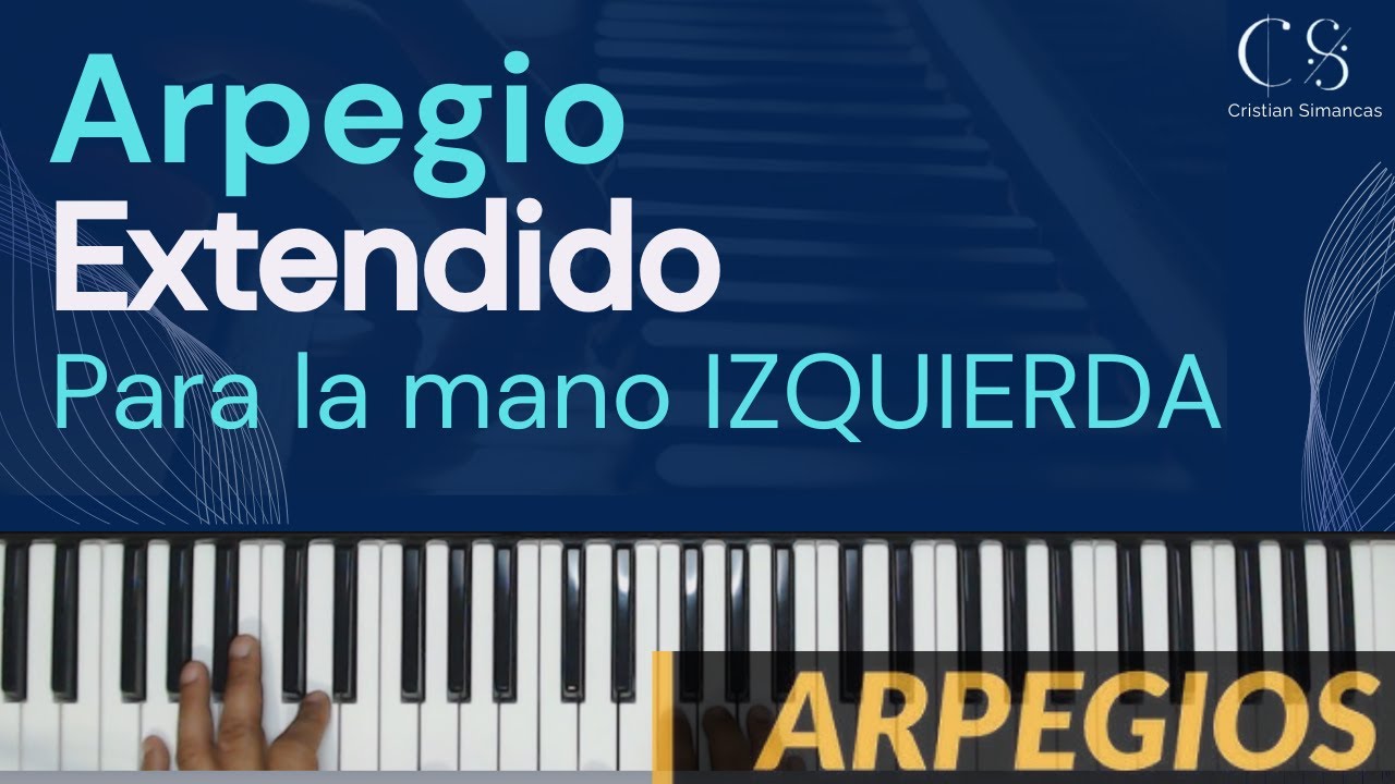 Aprende ARPEGIO EXTENDIDO para mano Izquierda