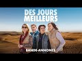 DES JOURS MEILLEURS - Au cinéma le 23 avril