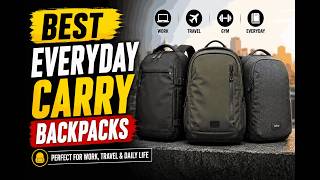 Top Everyday Carry Backpacks for Every Budget