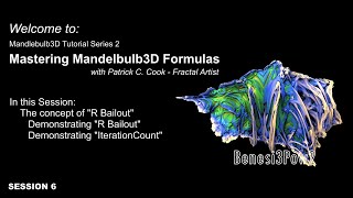 FRM.6 The concept of R Bailout - Mastering Mandelbulb3D Formulas by Patrick C. Cook