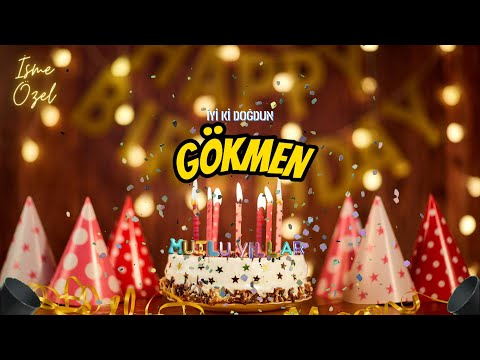 Doğum Günü Şarkısı! 🎉🎂 İyi Ki Doğdun GÖKMEN! 🌟 Mutlu Yıllar Sana! 🎁 Doğum Günün Kutlu Olsun GÖKMEN