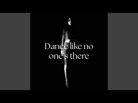 Dance With Me Like No Ones There Dance With Me Like No Ones There