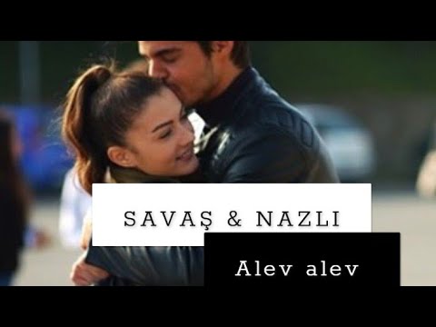 Savaş & Nazlı × Alev Alev