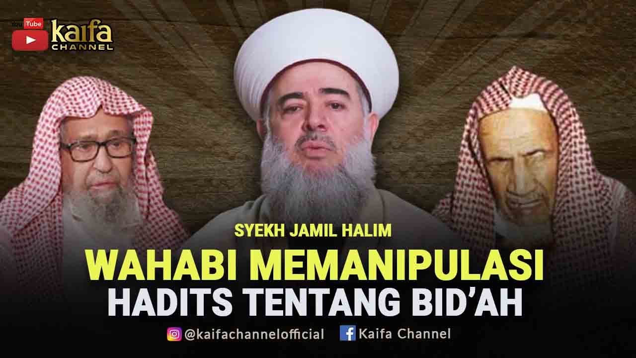 Syekh Jamil Halim | Wahabi Memanipulasi Hadits Bid’ah