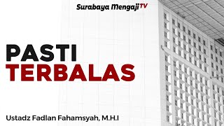 Tidak Ada Kedzaliman Yang Tidak Terbalas - Ustadz Fadlan Fahamsyah, Lc., M.H.I (Video Pendek)