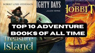 TOP 10 ADVENTURE BOOKS OF ALL TIME