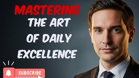 Mastering the Art rt of Daily Excellence | The Hustle Mindset 