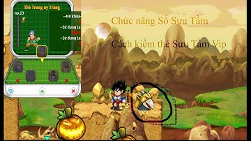 Ngọc Rồng - Tôi đã max Sổ Sưu Tầm bằng cách này