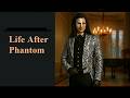 LIFE AFTER PHANTOM: A Love Story about the Phantom of the Opera!