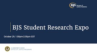 Bureau of Justice Statistics Student Expo
