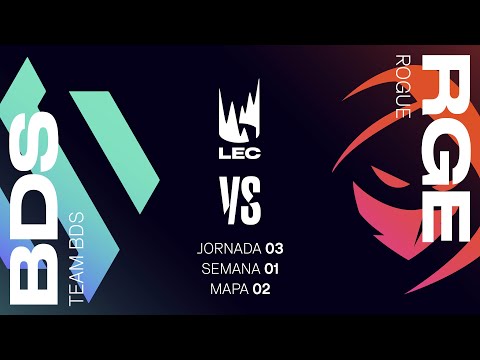 TEAM BDS VS ROGUE - MAPA 2 - JORNADA 3 - SEMANA 1 - LEC - PRIMAVERA 2025 - LEAGUE OF LEGENDS