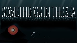 Something's In The Sea - A Deep Sea Horror Game That'll Make You Fear the Ocean