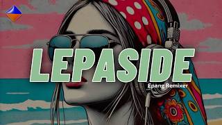 LEPASIDE ¦¦ MIX KANCINGAN (Epang Remixer) 👑 NEW REMIX 2026