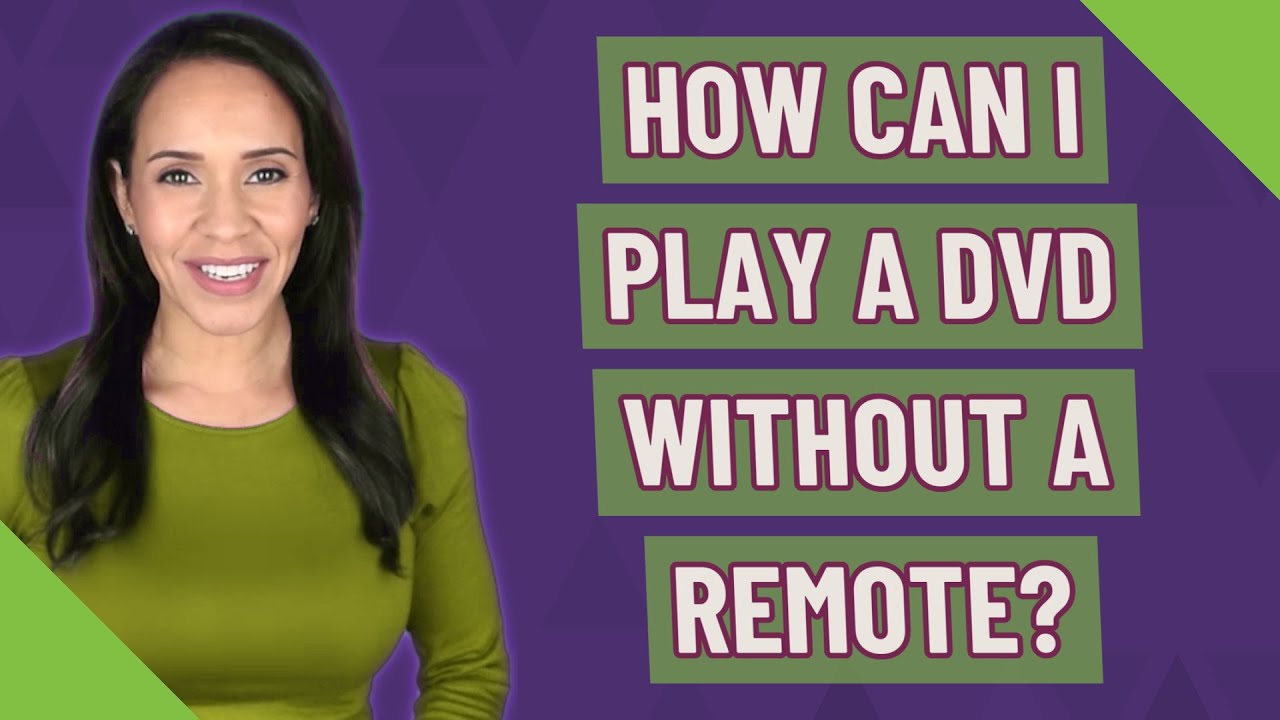 How Can I Play A Dvd Without A Remote?