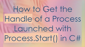 How to Get the Handle of a Process Launched with Process.Start() in C#