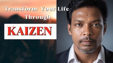 KAIZEN The Art Of Transforming Your Life