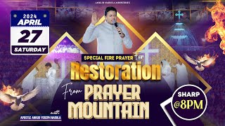 LIVE SPECIAL FIRE PRAYER FOR RESTORATION FROM PRAYER MOUNTAIN (27-04-2024) ||Ankur Narula Ministries