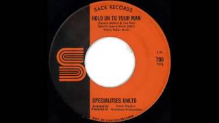 Video thumbnail of "RARE SOUL: Specialities Unltd - Hold On To Your Man"