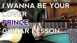 I Wanna Be Your Lover - Prince - Guitar Lesson - How to Play chords