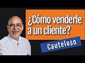 ¿Cómo venderle a un cliente CAUTELOSO? | por Julio Gutiérrez