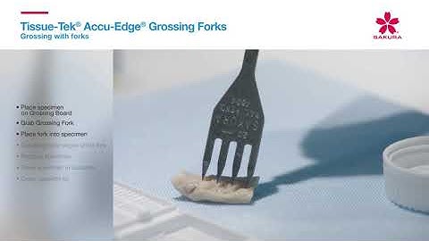 Grossing with Tissue-Tek® Accu Edge® Grossing Fork Tutorial