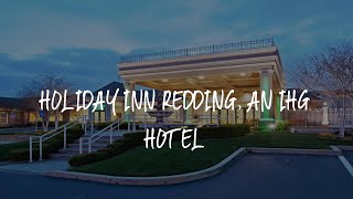 Holiday Inn Redding, an IHG Hotel Review - Redding , United States of America