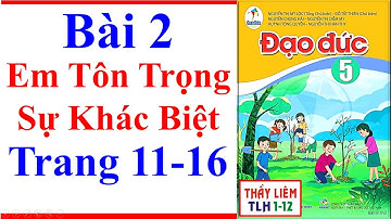 Đạo Đức Lớp 5 Bài 2 | Em Tôn Trọng Sự Khác Biệt | Trang 11 – 16 | Cánh Diều