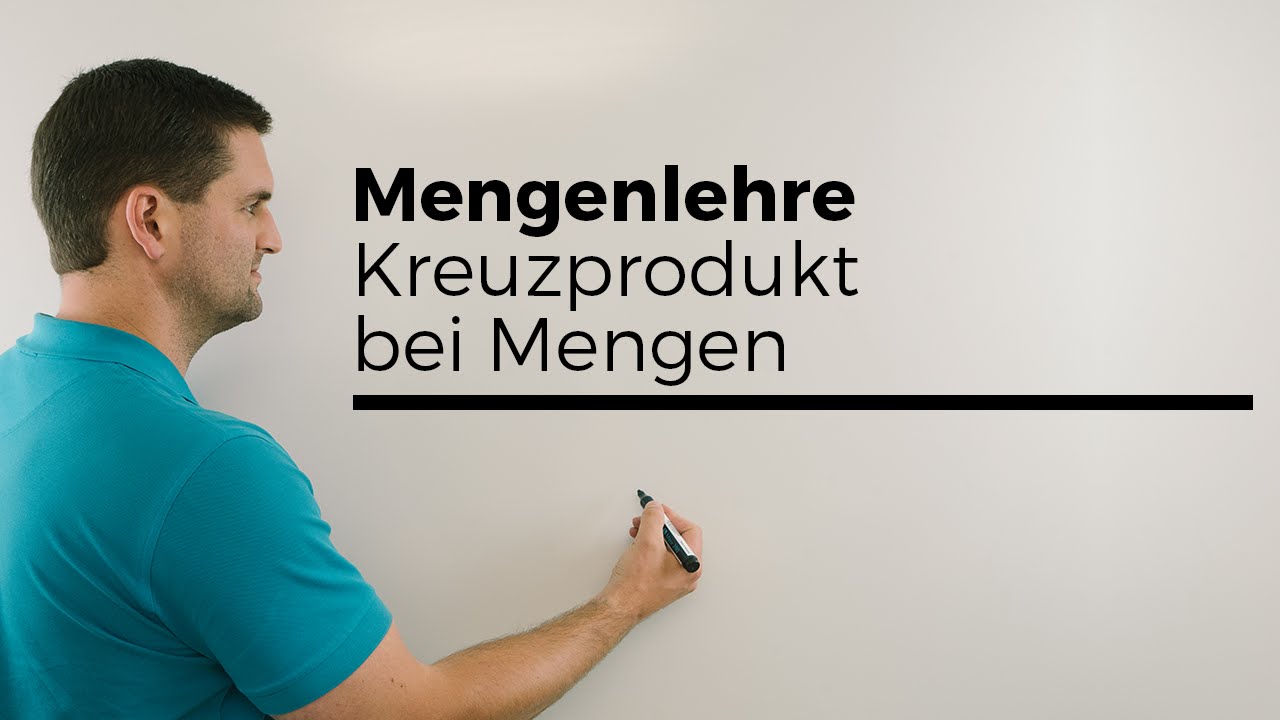 Mengenlehre Kreuzprodukt Bei Mengen Mathehilfe Online Mathe By Daniel Jung Youtube