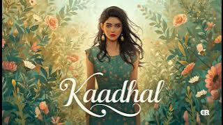 OTO REALM | Kaadhal | Tamil | Romantic | EDM |