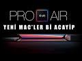 Yeni Macbook Pro, Air ve Mac Mini AÇIKÇASI ÇOK ŞEY? OLMUŞ...