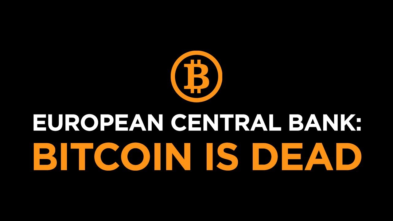 European Central Bank: Bitcoin (BTC) is Dead!