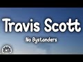 Travis Scott - No Bystanders (Lyrics)