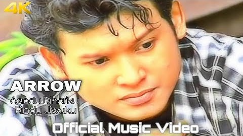 ARROW - Sendu Dihatiku Rindu Jiwaku  (Music Video)