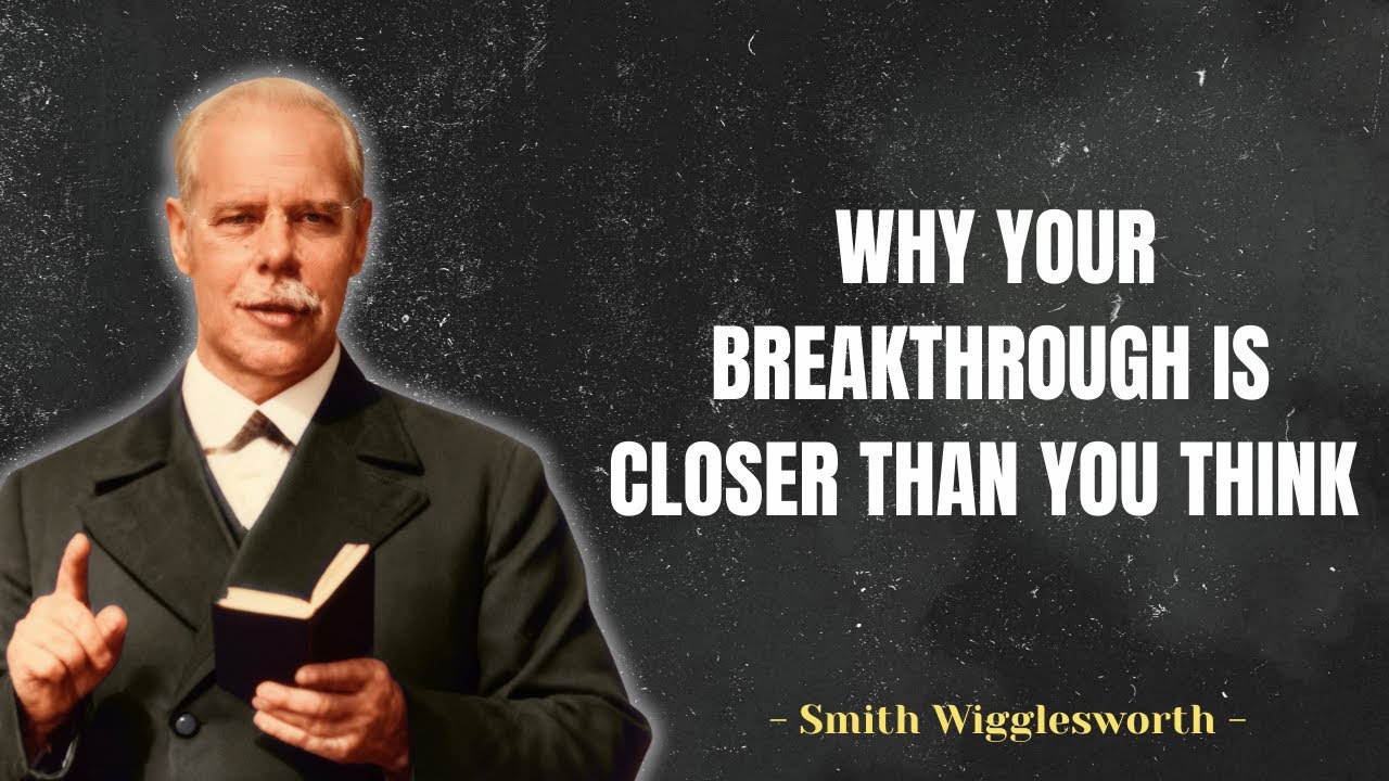 Why Your Breakthrough Is Closer Than You Think | Wigglesworth's Path to Healing