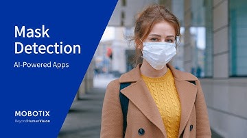 Mask Detection Demo: See How Mobotix Cameras Can Detect Masks in Real Time