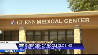 Willows loses emergency room as Glenn Medical's Emergency Room closes today
