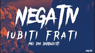 @MILIDINBARBULESTI - NEGATIV  - IUBIȚI FRAȚI.