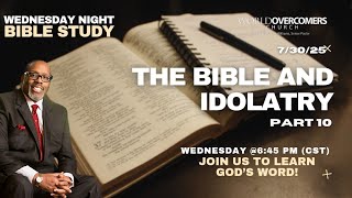 The Bible and Idolatry (Part 10)