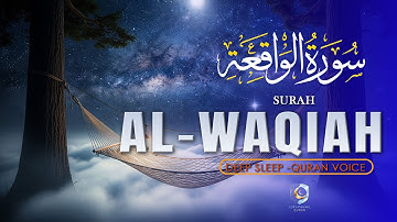Surah Al Waqiah سورة الواقعة  Peaceful Lofi Voice for Anxiety Relief & Tranquility #surahwaqiah