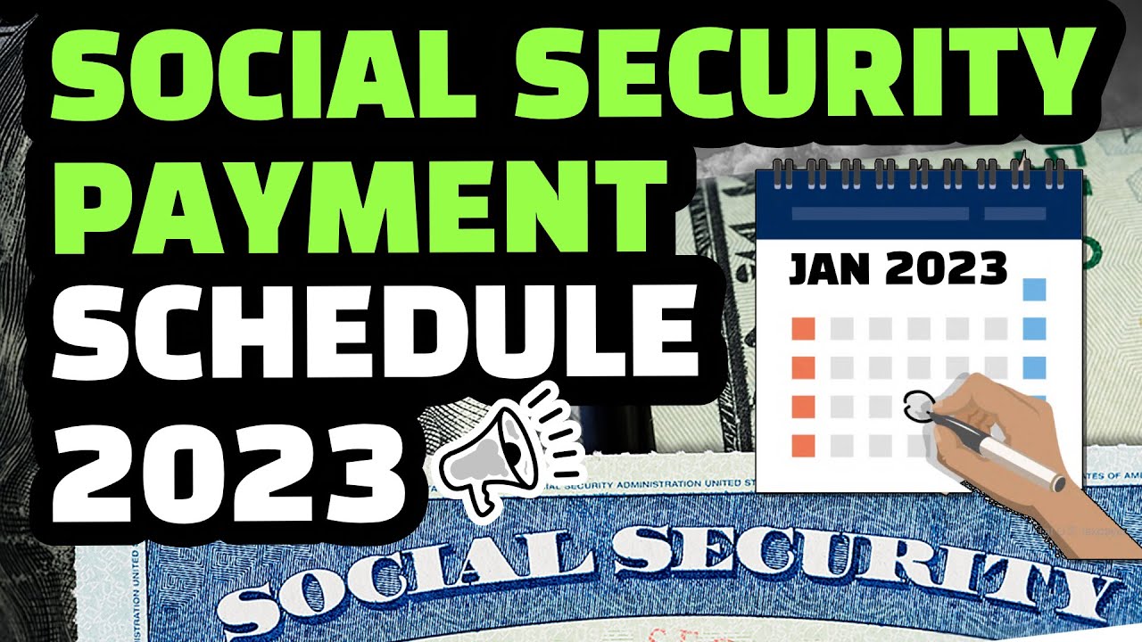 SOCIAL SECURITY 2023 INCREASE SOCIAL SECURITY PAYMENT SCHEDULE FOR