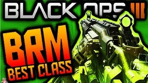 Best Class Setup "BRM" Lmg- Black Ops 3 Multiplayer