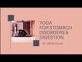 Yoga For Stomach Disorders | Improve Digestion | Reduce Bloating And Acidity | Belly Fat Reduction