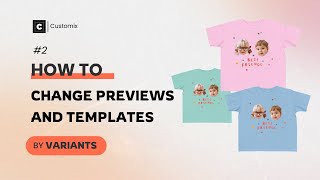 How-to Series | Ep 2: How to Changes Previews and Templates by Variants