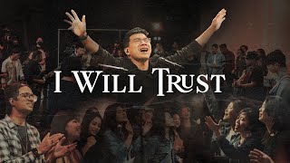 I Will Trust (feat. Josh Jesudasan) | Official Music Video for Revo Worship Project 2022