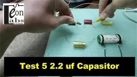 Video Test : 5 Type of Capasitor 2.2 uf Vol2