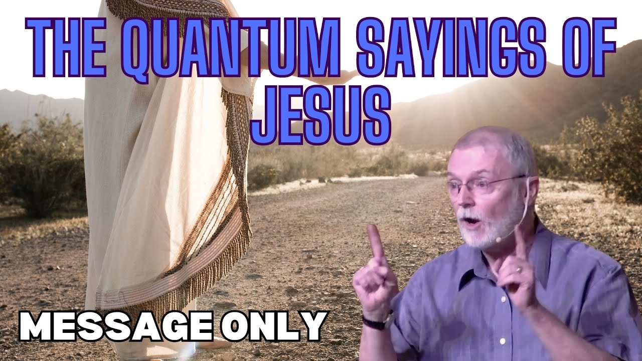 The Quantum Sayings of Jesus - Rev. Keith Giles