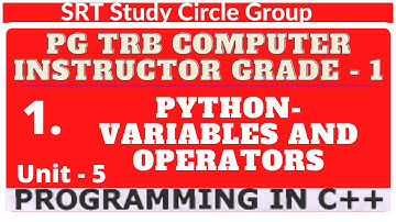 1. UNIT - 5 PYTHON- VARIABLES AND OPERATORS PGTRB Computer Instructor Grade I SRT Study Circle Group