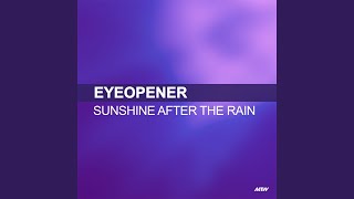Vignette de la vidéo "Eyeopener - Sunshine After The Rain"