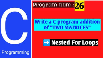 C PROGRAM TO ADDITION OF TWO MATRICES || C PROGRAMS IN TELUGU #CPROGRAMS   #CPROGRAMMING #CODING